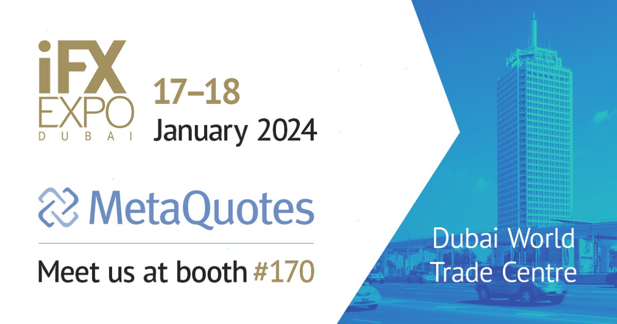 MetaTrader5下载_MT5下载_中文版下载中心：MetaQuotes将在2024年迪拜iFX博览会(iFX Expo Dubai 2024)上展示其新产品（封面配图）
